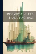 Remarks On Free Trade to China af Anonymous