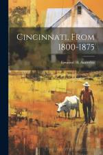 Cincinnati, From 1800-1875 af Emanuel H. [From Old Cata Austerlitz