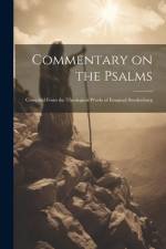 Commentary on the Psalms; Compiled From the Theological Works of Emanuel Swedenborg af Anonymous