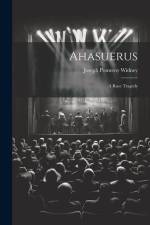 Ahasuerus: A Race Tragedy af Joseph Pomeroy Widney
