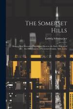 The Somerset Hills; Being a Brief Record of Significant Facts in the Early History of the Hill Country of Somerset County, New Jersey af Ludwig Schumacher