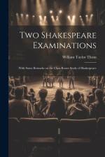 Two Shakespeare Examinations; With Some Remarks on the Class-room Study of Shakespeare af William Taylor Thom