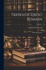 Textes De Droit Romain: Publiés Et Annotés; Volume 1 af Paul Frederic Girard