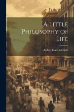 A Little Philosophy of Life af Robert Jones Burdette