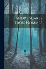 Andre Suares Trois Hommes af Anonymous