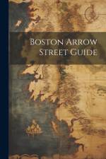 Boston Arrow Street Guide af ANONYMOUS