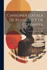 Cansoner Catala De Rossello Y De Cerdanya: Cansons Del Pandero. 1885 af Anonymous