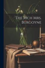The Rich Mrs. Burgoyne af Anonymous