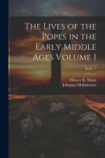 The Lives of the Popes in the Early Middle Ages Volume 1; Series 1 af Johannes Hollnsteiner