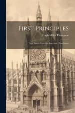 First Principles: Nine Essays From the American Churchman af Hugh Miller Thompson