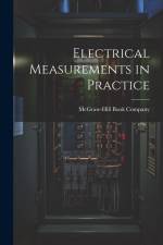 Electrical Measurements in Practice af McGraw-Hill Book Company