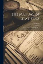 The Manual of Statistics: Stock Exchange Hand-Book ....; Volume 20 af Anonymous