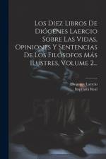 Los Diez Libros De Diógenes Laercio Sobre Las Vidas, Opiniones Y Sentencias De Los Filósofos Más Ilustres, Volume 2... af Diógenes Laercio