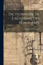 Dictionnaire De L'académie Des Beaux-Arts af Académie Des Beaux-Arts