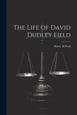 The Life of David Dudley Field af Henry M. Field