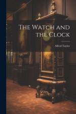 The Watch and the Clock af Alfred Taylor