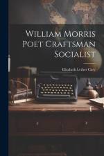 William Morris Poet Craftsman Socialist af Elisabeth Lvther Cary