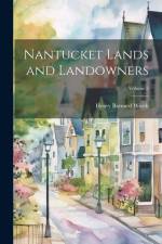 Nantucket Lands and Landowners; Volume 2 af Henry Barnard Worth
