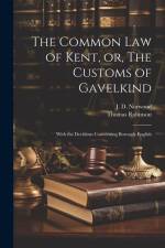 The Common law of Kent, or, The Customs of Gavelkind: With the Decisions Concerning Borough-English af Thomas Robinson