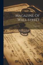 Magazine Of Wall Street; Volume 12 af Anonymous