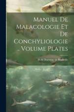 Manuel de malacologie et de conchyliologie .. Volume plates af H-M Ducrotay de Blainville