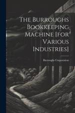 The Burroughs Bookkeeping Machine [for Various Industries] af Burroughs Corporation