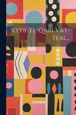Ktyb-yl-qari Vat-tfal... af Anonymous