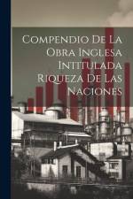 Compendio de la obra Inglesa Intitulada Riqueza de las Naciones af Anonymous