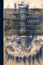 Précis Historique De L'infanterie Légère: De Ses Fonctions Et De Son Influence Dans La Tactique Des Différents Siècles... af Philibert-Guillaume Duhesme