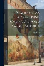 Planning an Advertising Campaign for a Manufacturer af Mac Martin