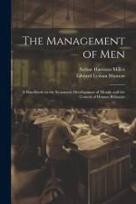 The Management of men; a Handbook on the Systematic Development of Morale and the Control of Human Behavior af Edward Lyman Munson