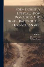 Poems, Chiefly Lyrical, From Romances and Prose-Tracts of the Elizabethan Age af A. H. Bullen