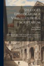 Sylloges Epistolarum A Viris Illustribus Scriptarum: Tomi Quinque. Quo Nicolai Heinsii, Johannis Georgii Graevii, Et Jacobi Perizonii Epistolae Maxima af Pieter Burman