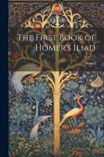 The First Book of Homer's Iliad af Homer