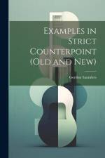 Examples in Strict Counterpoint (old and new) af Gordon Saunders
