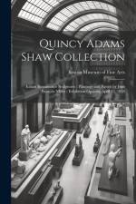 Quincy Adams Shaw Collection: Italian Renaissance Sculpturee: Paintings and Pastels by Jean François Millet: Exhibition Opening April 18, 1918 af Boston Museum of Fine Arts
