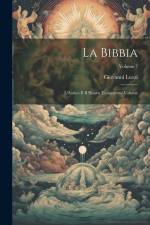 La Bibbia: L'Antico e il Nuovo Testamento Volume; Volume 7 af Giovanni Luzzi