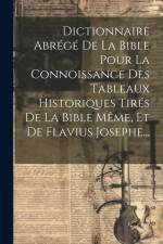 Dictionnaire Abrégé De La Bible Pour La Connoissance Des Tableaux Historiques Tirés De La Bible Même, Et De Flavius Josephe... af Anonymous