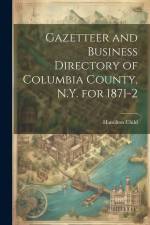 Gazetteer and Business Directory of Columbia County, N.Y. for 1871-2 af Hamilton Child