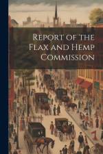 Report of the Flax and Hemp Commission af Anonymous