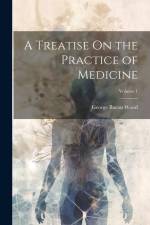 A Treatise On the Practice of Medicine; Volume 1 af George Bacon Wood