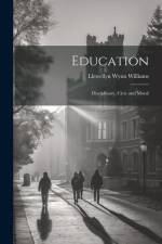 Education: Disciplinary, Civic and Moral af Llewellyn Wynn Williams