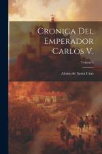 Cronica del Emperador Carlos V.; Volume 4 af Alonso De Santa Cruz