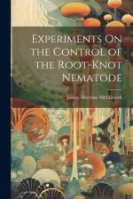 Experiments On the Control of the Root-Knot Nematode af James Albertine McClintock