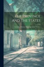 The Province And The States: Louisiana, Arkansas, Oklahoma, Indian Territory af Anonymous