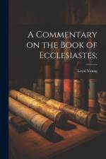 A Commentary on the Book of Ecclesiastes; af Loyal Young