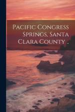 Pacific Congress Springs, Santa Clara County .. af Anonymous