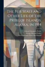 The fur Seals and Other Life of the Pribilof Islands, Alaska, in 1914 af Rose Mortimer Ellzey MacDonald