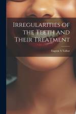 Irregularities of the Teeth and Their Treatment af Eugene S. Talbot