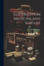 Electricity in Medicine and Surgery af George Calvin Pitzer